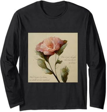 Dream Flower Love Poetry Nostalgia Vintage Bloom Trending Long Sleeve T-Shirt