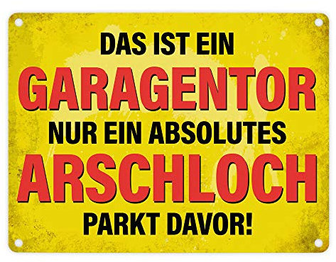 trendaffe - Metallschild mit Spruch: Das ist EIN Garagentor nur EIN absolutes Arschloch parkt Davor