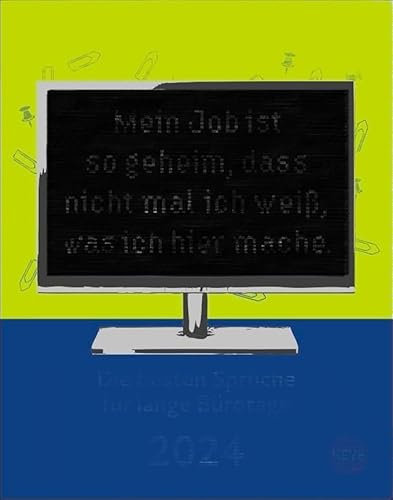 Die besten Sprüche für Bürotage - Tagesabreißkalender 2024 - Die besten Sprüche für lange Bürotage - Heye-Verlag - 11 cm x 14 cm