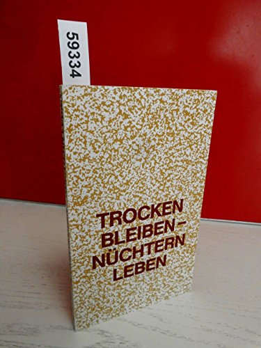 Trocken bleiben - Nüchtern leben