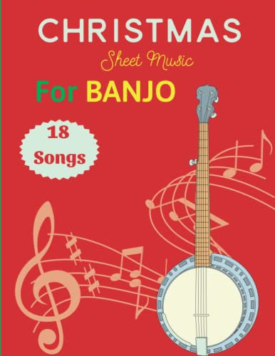 Christmas Sheet Music For Banjo: 18 Merry Christmas Songs