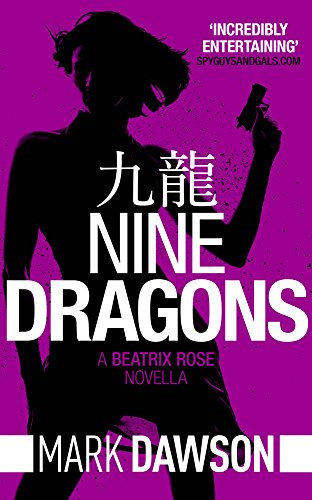 Nine Dragons - A Beatrix Rose Thriller: Hong Kong Stories Volume 1 (Beatrix Rose's Hong Kong Stories Book 2) (English Edition)