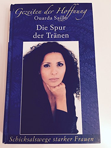 Die Spur der Tränen - Gezeiten der Hoffnung, Schicksalswege starker Frauen
