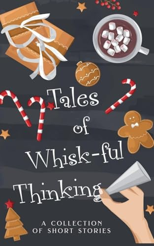 Tales of Whisk-ful Thinking (The Tales Short Story Collection, Band 9)