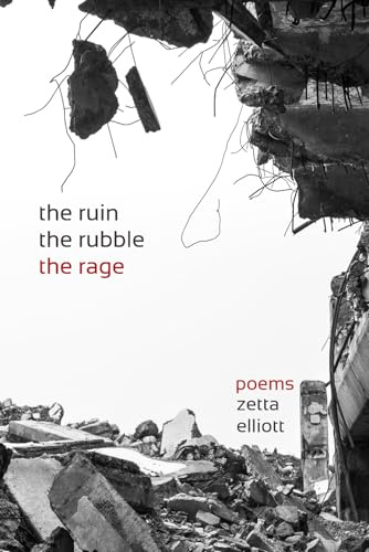 the ruin, the rubble, the rage: poems