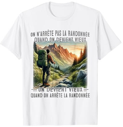 On n'arrête pas la randonnée quand on devient vieux T-Shirt