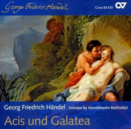 Händel: Acis und Galatea (in der Bearbeitung von Felix Mendelssohn Bartholdy)