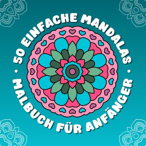 Entspannende Mandalas: Malbuch im Großdruck mit 50 Einfachen Mustern und Starken Konturen: Ideales Geschenk für Anfänger, Erwachsene, Senioren, ... Sehvermögen, Demenz, Alzheimer oder Parkinson
