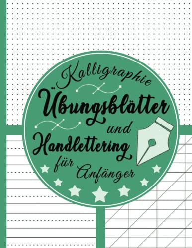 Kalligraphie Übungsblätter: handlettering übungsheft für anfänger und Kalligraphie-Einsteiger | 8.5 x 11 Zoll | 120 Seiten | A4 ( Naturgrün )