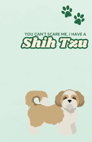 Shih Tzu Notebook: 100 Lined Pages (You Can't Scare Me, Dog Series)
