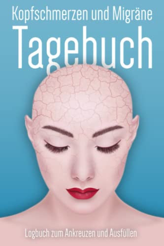 Kopfschmerzen und Migräne Tagebuch - Logbuch zum Ankreuzen und Ausfüllen: Das Kopfschmerzen-Tagebuch zum Dokumentieren von Migräne-Attacken. Format ähnlich DIN A5