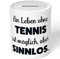 JUNIWORDS Spardose Sparbüchse, EIN Leben ohne Tennis ist möglich, Aber sinnlos (1009680)