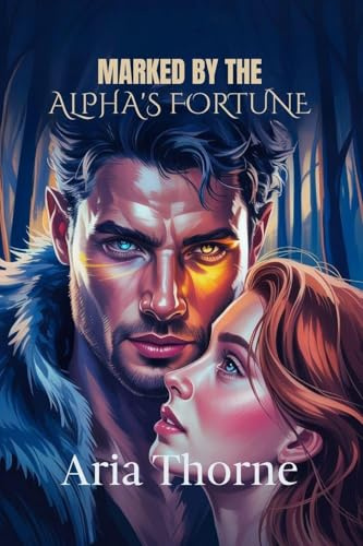 Marked by the Alpha's Fortune: Billionaire wolf shifter romance