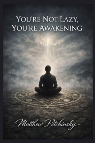 You're Not Lazy, You're Awakening