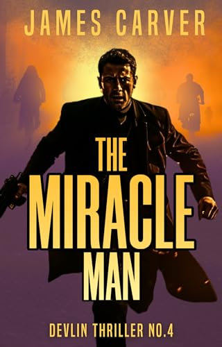Miracle Man: Devlin Thriller No.4 (Gabe Devlin Thrillers) (English Edition)