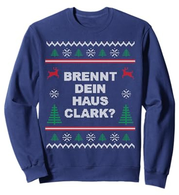 Brennt Dein Haus Clark - Ugly Christmas Sweatshirt