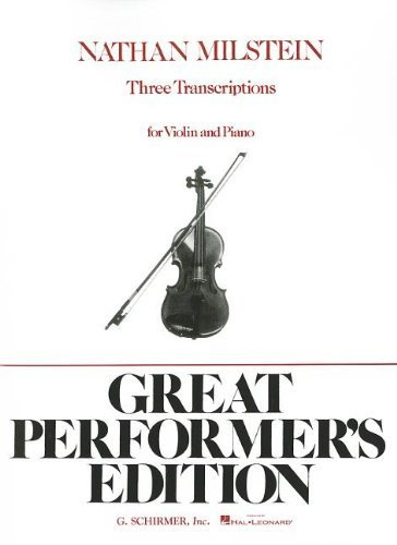 Three Transcriptions For Violin And Piano (Arr. Nathan Milstein) Vln B by Various (28-Nov-1997) Paperback