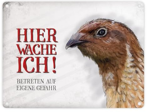 Metallschild mit Wachtel Motiv und Spruch: Betreten auf eigene Gefahr - Hier wache ich!