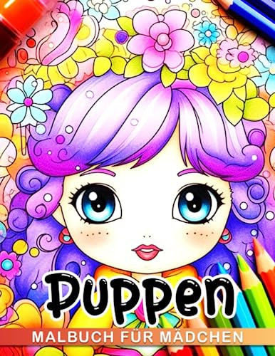 Puppen Malbuch für Mädchen: 30 Kreaturen zum Ausmalen für Mädchen, die Puppen lieben, perfekt zur Stressbewältigung. Großartig als Scherz-, Weihnachts- oder Geburtstagsgeschenke.