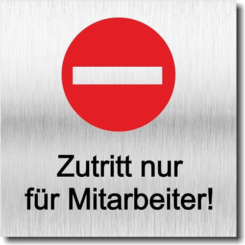 Türschild Zutritt nur für Mitarbeiter UV Druck selbstklebend 12 x 12cm - 3mm Aluverbund - Made in Germany - Art.Nr. 2148