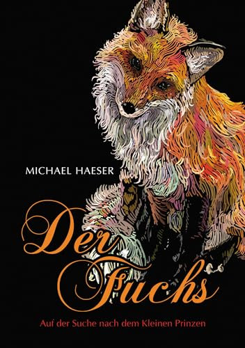 Der Fuchs: Auf der Suche nach dem Kleinen Prinzen