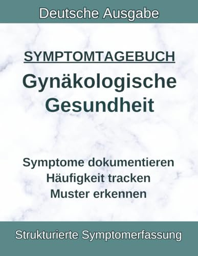 Gynäkologisches Gesundheits-Tagebuch: Myome, PCOS, Dysmenorrhoe, Endometriose – Symptomverlauf, Auslöser & Linderung dokumentieren | Für Arztgespräche