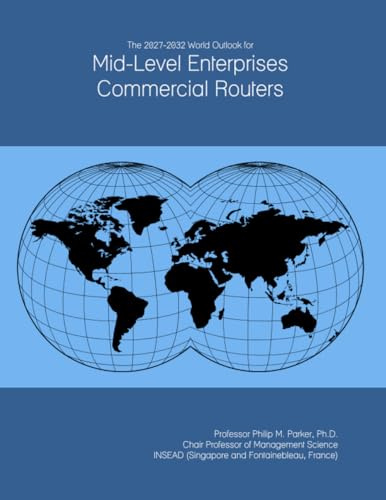 The 2027-2032 World Outlook for Mid-Level Enterprises Commercial Routers