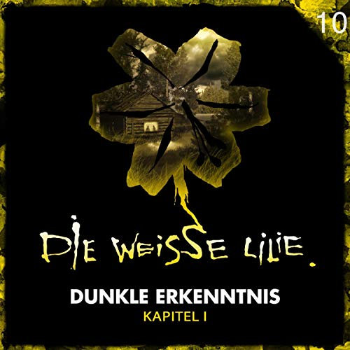 Dunkle Erkenntnis, Teil 1: Die Weisse Lilie 10