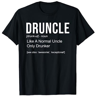 DRUNCLE Like A Normal Uncle - Lustiges Onkel T-Shirt T-Shirt