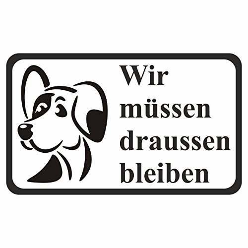 Wir müssen draussen bleiben Hunde Hundeverbot Schild Aufkleber Vinyl Sticker