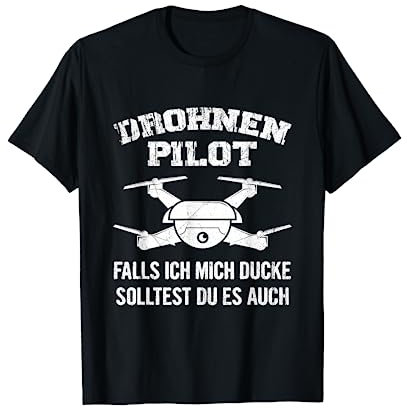 Drohne Fliegen Drohnenpilot Lustiges Drohnen Spruch T-Shirt