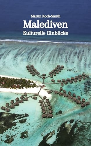 Malediven: Kulturelle Einblicke