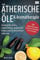 Ätherische Öle & Aromatherapie: Immunsystem stärken, Schmerztherapie, Depressionen lindern, Gewicht reduzieren und vieles mehr. 200 mögliche Mischungen, Basiswissen & die Top 42 Öle für Einsteiger.