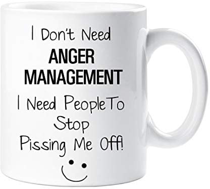 60 Second Makeover Limited I Don't Need Anger Management I Need People to Stop Pissing Me Off Mug Funny Gifts for Friends Novelty Gift Cup Ceramic Present Humour P***ing Coffee Cup Dishwasher Safe