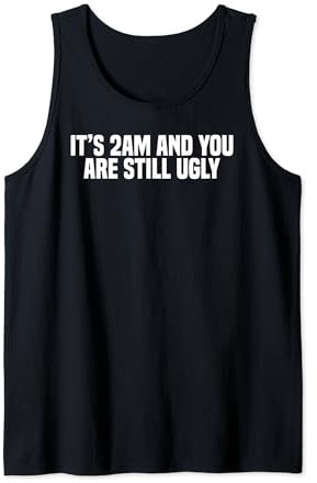 Lustiger Kater Es ist 2 Uhr morgens und du bist immer noch hässlich Tank Top