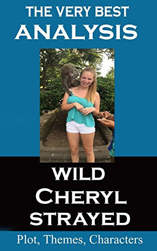 Analysis - Wild by Cheryl Strayed - Very Best Study Guide (English Edition)