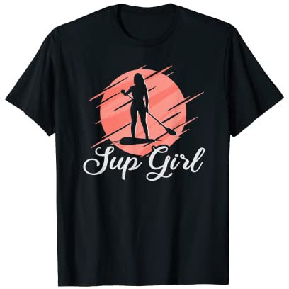Board Paddeln Und Stand Up Paddle Sup Girl Sup Board T-Shirt