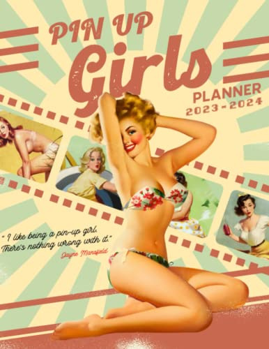 Pin Up Girls 2023-2024 Planner: Daily Planner 2023-2024, Pin Up Girls Perfect Organizer For Women Mom Girl, 2023 Planner Christmas Birthday Gifts For Student Teacher