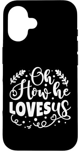Oh How He Loves Us Hülle für iPhone 16
