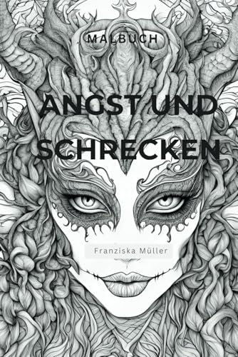 Angst und Schrecken: Malbuch für Mutige