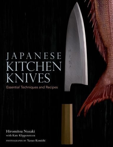 By Yasuo Konishi Nozaki - Japanese Kitchen Knives: Essential Techniques and Recipes