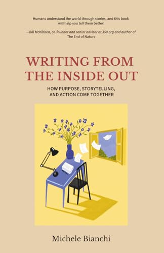 Writing From the Inside Out: How Purpose, Storytelling, and Action Come Together