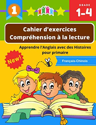 Cahier d'exercices Compréhension à la lecture Apprendre l'Anglais avec des Histoires pour primaire: Français-Chinois: English Reading Stories: ... expression écrite de texte ce1, ce2, cm1, cm2