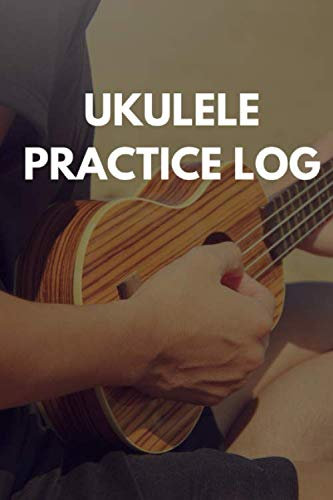 Ukulele Practice Log: Blank Tab Sheets Gift For Ukelele Lover