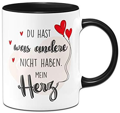 Tassenbrennerei Tasse mit Spruch Du hast was andere nicht haben Mein Herz - Kaffeetasse Ich liebe Dich Geschenk - Spülmaschinenfest (Schwarz)