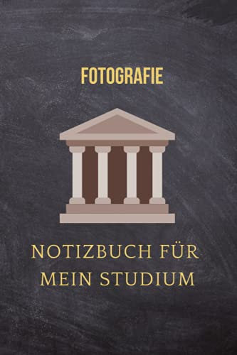 Fotografie : Notizbuch für mein Studium: Ideal geeignet als Notizheft, Journal, Tagebuch, Terminkalendar: Punktiertes Buch für alle Studenten und ... Geschenkidee für Freunde und Kommilitonen
