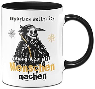 Tassenbrennerei Tasse - Beruflich wollte ich immer was mit Menschen machen (Schwarz)