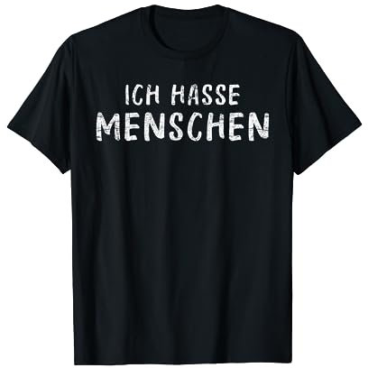 Ich hasse Menschen PREMIUM T-Shirt in verschiedenen Farben T-Shirt