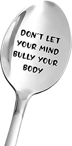 Don't Let Your Mind Bully Your Body Spoon - Get Well Gifts for Women Men - Best Recovery Gift – Food Dessert Spoon Engraved Stainless Steel - Eating Disorder Mental Illness Encouragement Gifts