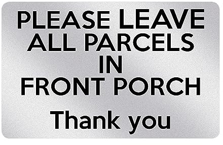 P125 PLEASE LEAVE ALL PARCELS IN FRONT PORCH Door Plastic PVC Plaque Sign Card (Metallic Silver)